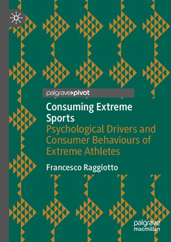 Consuming Extreme Sports: Psychological Drivers and Consumer Behaviours of Extreme Athletes
