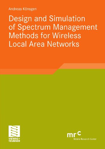 Design and Simulation of Spectrum Management Methods for Wireless Local Area Networks (Advanced Studies Mobile Research Center Bremen)