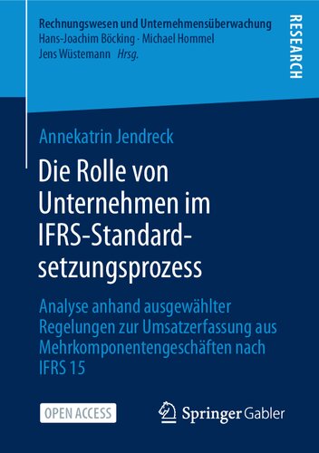 Die Rolle von Unternehmen im IFRS-Standardsetzungsprozess: Analyse anhand ausgewählter Regelungen zur Umsatzerfassung aus Mehrkomponentengeschäften ... und Unternehmensüberwachung) (German Edition)