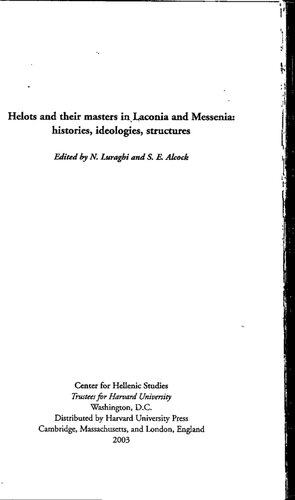 Helots and Their Masters in Laconia and Messenia: Histories, Ideologies, Structures (Hellenic Studies Series)
