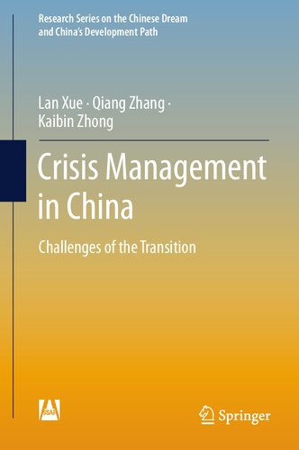 Crisis Management in China: Challenges of the Transition (Research Series on the Chinese Dream and China’s Development Path)