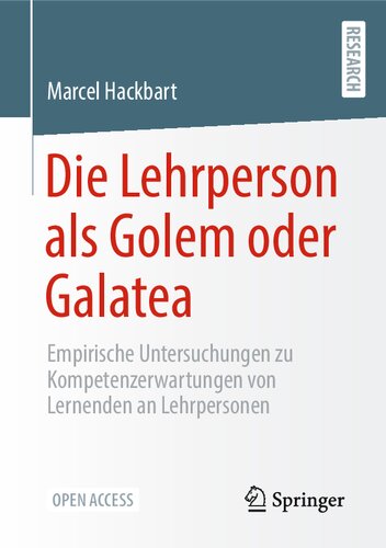 Die Lehrperson als Golem oder Galatea: Empirische Untersuchungen zu Kompetenzerwartungen von Lernenden an Lehrpersonen (German Edition)