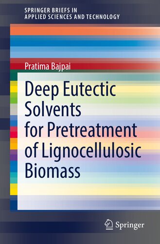 Deep Eutectic Solvents for Pretreatment of Lignocellulosic Biomass (SpringerBriefs in Applied Sciences and Technology)