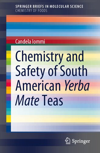 Chemistry and Safety of South American Yerba Mate Teas (SpringerBriefs in Molecular Science)