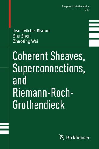 Coherent Sheaves, Superconnections, and Riemann-roch-grothendieck (Progress in Mathematics, 347)