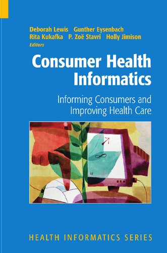 Consumer Health Informatics: Informing Consumers and Improving Health Care