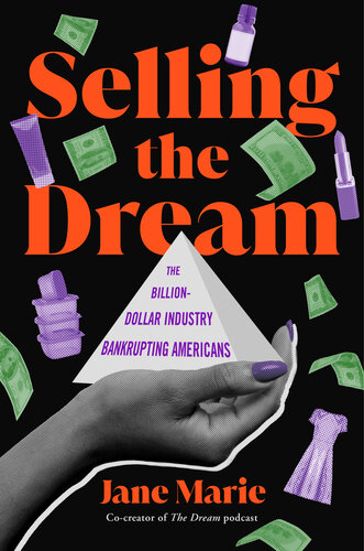 Selling the Dream : The Billion-Dollar Industry Bankrupting Americans