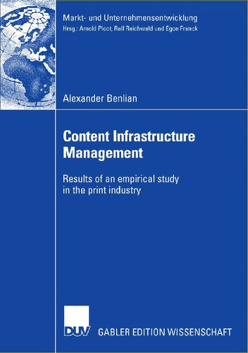 Content Infrastructure Management: Results of an empirical study in the print industry (Markt- und Unternehmensentwicklung Markets and Organisations)