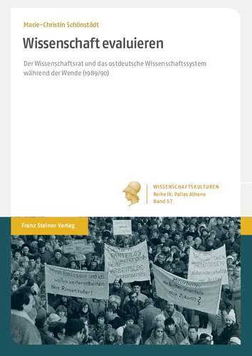 Wissenschaft evaluieren: Der Wissenschaftsrat und das ostdeutsche Wissenschaftssystem während der Wende (1989/90)