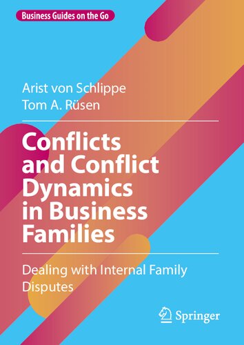 Conflicts and Conflict Dynamics in Business Families: Dealing with Internal Family Disputes (Business Guides on the Go)