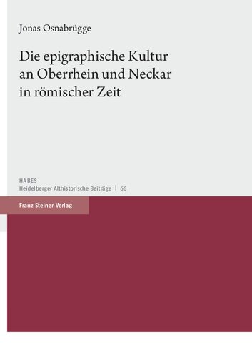 Die epigraphische Kultur an Oberrhein und Neckar in römischer Zeit