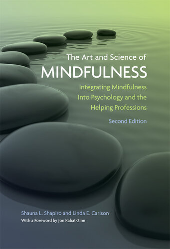 The Art and Science of Mindfulness: Integrating Mindfulness Into Psychology and the Helping Professions
