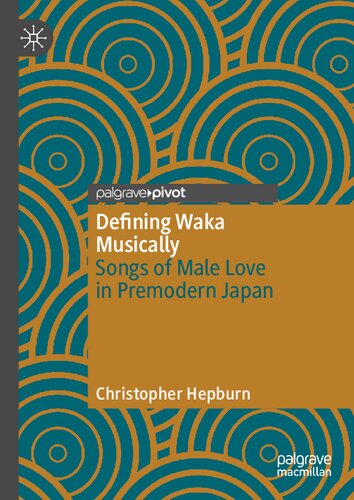 Defining Waka Musically: Songs of Male Love in Premodern Japan (Palgrave Pivot)