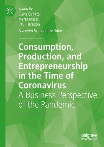 Consumption, Production, and Entrepreneurship in the Time of Coronavirus: A Business Perspective of the Pandemic