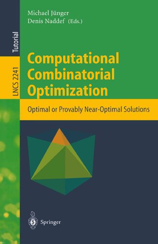 Computational Combinatorial Optimization: Optimal or Provably Near-Optimal Solutions (Lecture Notes in Computer Science, 2241)