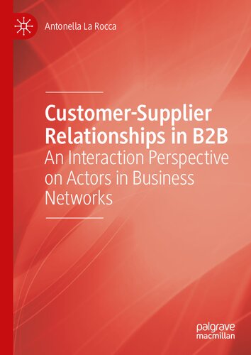 Customer-Supplier Relationships in B2B: An Interaction Perspective on Actors in Business Networks