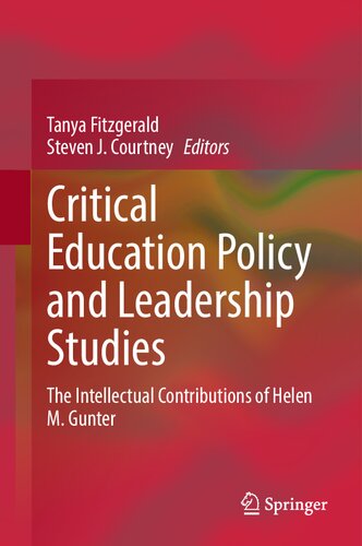 Critical Education Policy and Leadership Studies: The Intellectual Contributions of Helen M. Gunter