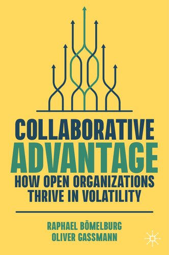 Collaborative Advantage: How Open Organizations Thrive in Volatility