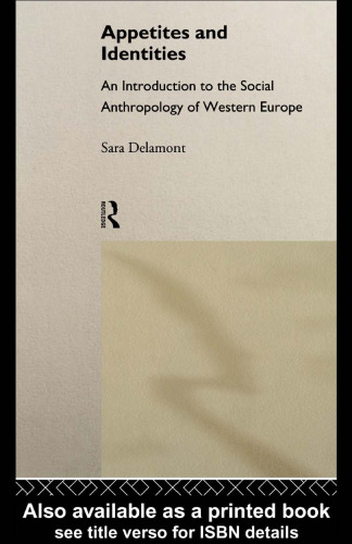 Appetites and Identities: An Introduction to the Social Anthropology of Western Europe