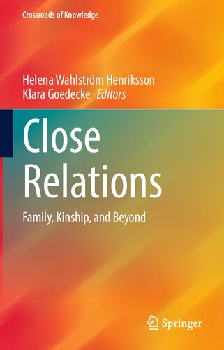 Close Relations: Family, Kinship, and Beyond (Crossroads of Knowledge)