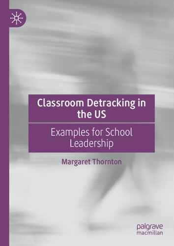 Classroom Detracking in the US: Examples for School Leadership