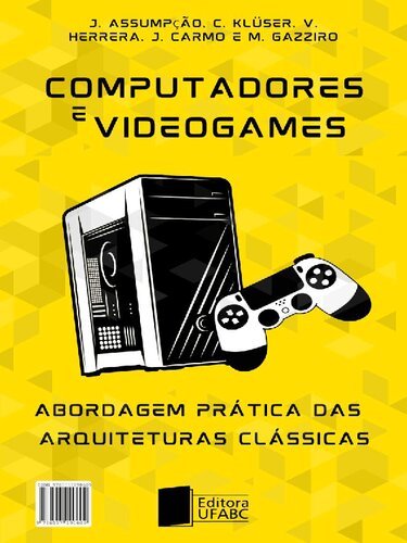Computadores e videogames : uma abordagem prática das arquiteturas clássicas