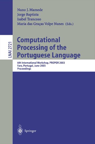 Computational Processing of the Portuguese Language: 6th International Workshop, PROPOR 2003, Faro, Portugal, June 26-27, 2003. Proceedings (Lecture Notes in Computer Science, 2721)