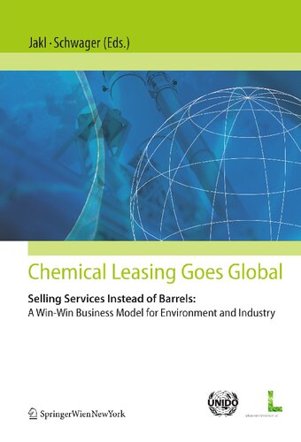 Chemical Leasing Goes Global: Selling Services Instead of Barrels: A Win-Win Business Model for Environment and Industry