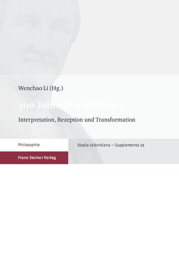 300 Jahre Monadologie: Interpretation, Rezeption und Transformation