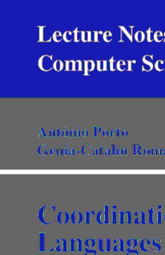 Coordination Languages and Models: 4th International Conference, COORDINATION 2000 Limassol, Cyprus, September 11-13, 2000 Proceedings (Lecture Notes in Computer Science, 1906)