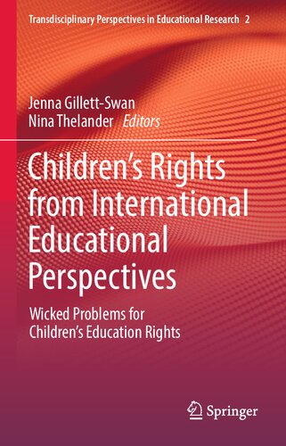 Children’s Rights from International Educational Perspectives: Wicked Problems for Children’s Education Rights (Transdisciplinary Perspectives in Educational Research, 2)