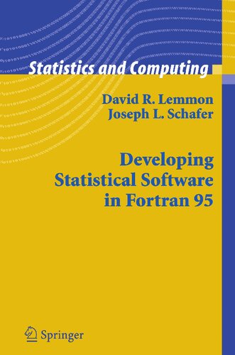 Developing Statistical Software in Fortran 95 (Statistics and Computing)