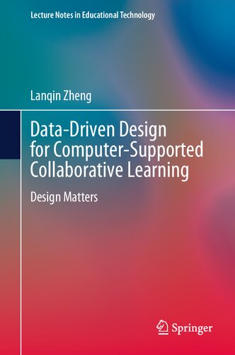 Data-Driven Design for Computer-Supported Collaborative Learning: Design Matters (Lecture Notes in Educational Technology)