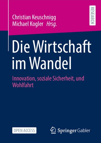 Die Wirtschaft im Wandel: Innovation, soziale Sicherheit, und Wohlfahrt (German Edition)