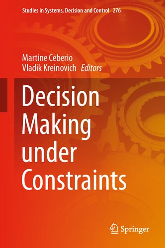 Decision Making under Constraints (Studies in Systems, Decision and Control, 276)