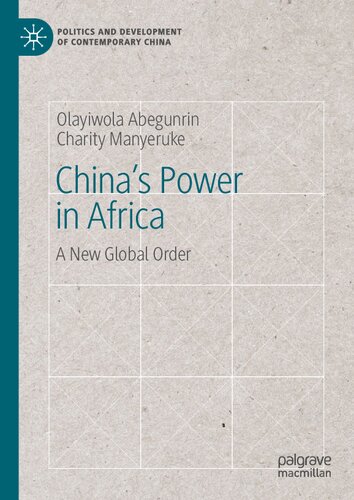 China's Power in Africa: A New Global Order (Politics and Development of Contemporary China)