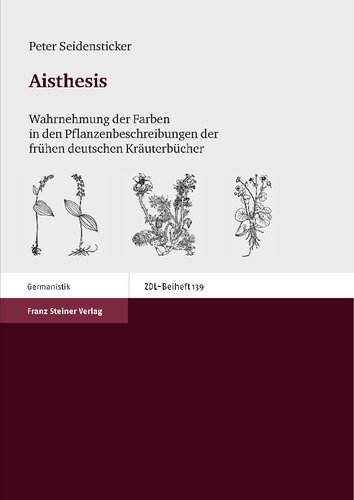 Aisthesis: Wahrnehmung der Farben in den Pflanzenbeschreibungen der frühen deutschen Kräuterbücher