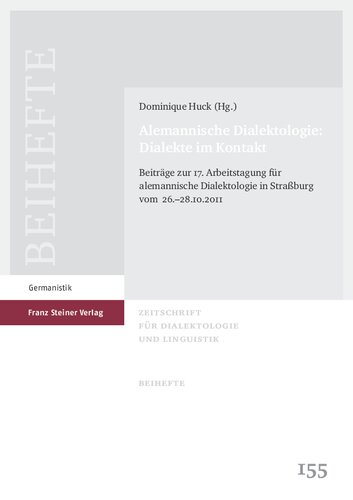 Alemannische Dialektologie: Dialekte im Kontakt: Beiträge zur 17. Arbeitstagung für alemannische Dialektologie in Straßburg vom 26.–28.10.2011