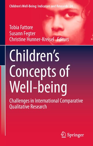 Children’s Concepts of Well-being: Challenges in International Comparative Qualitative Research (Children’s Well-Being: Indicators and Research, 24)