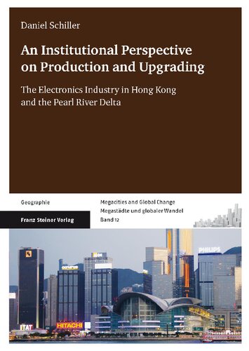 An Institutional Perspective on Production and Upgrading: The Electronics Industry in Hong Kong and the Pearl River Delta