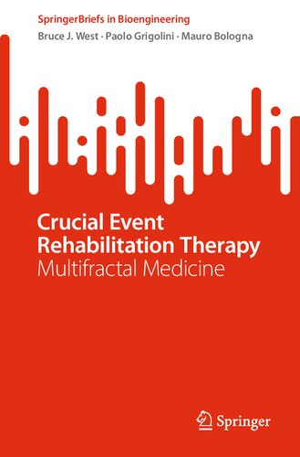 Crucial Event Rehabilitation Therapy: Multifractal Medicine (SpringerBriefs in Bioengineering)