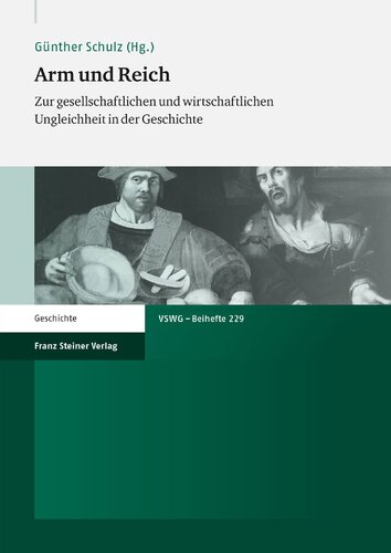 Arm und Reich: Zur gesellschaftlichen und wirtschaftlichen Ungleichheit in der Geschichte