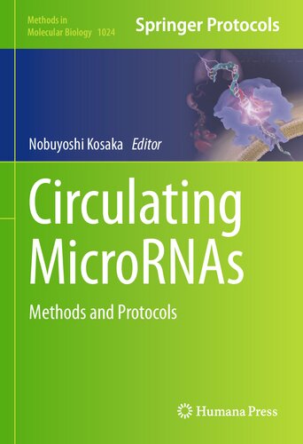 Circulating MicroRNAs: Methods and Protocols (Methods in Molecular Biology, 1024)