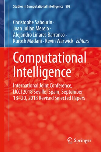 Computational Intelligence: International Joint Conference, IJCCI 2018 Seville, Spain, September 18–20, 2018 Revised Selected Papers (Studies in Computational Intelligence, 893)