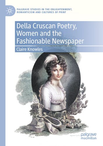 Della Cruscan Poetry, Women and the Fashionable Newspaper (Palgrave Studies in the Enlightenment, Romanticism and Cultures of Print)