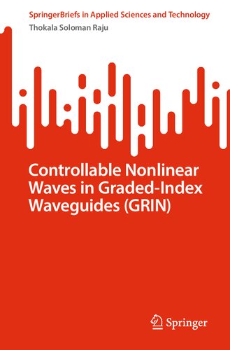 Controllable Nonlinear Waves in Graded-Index Waveguides (GRIN) (SpringerBriefs in Applied Sciences and Technology)