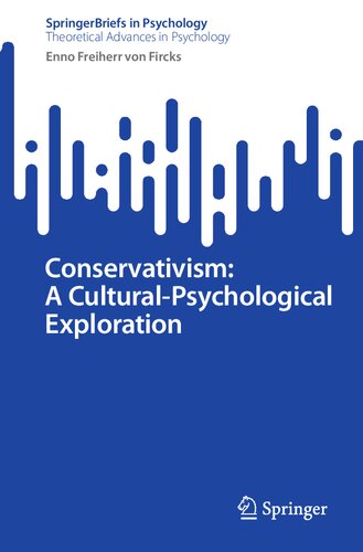 Conservativism: A Cultural-Psychological Exploration (SpringerBriefs in Theoretical Advances in Psychology)