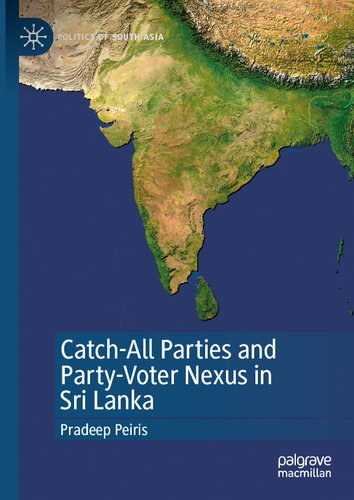 Catch-All Parties and Party-Voter Nexus in Sri Lanka (Politics of South Asia)