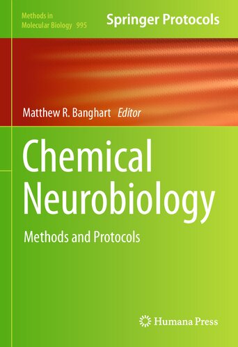 Chemical Neurobiology: Methods and Protocols (Methods in Molecular Biology, 995)