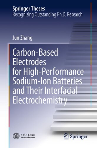 Carbon-Based Electrodes for High-Performance Sodium-Ion Batteries and Their Interfacial Electrochemistry (Springer Theses)